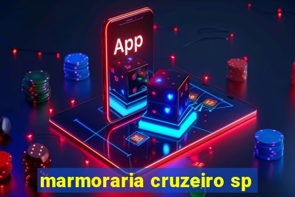 marmoraria cruzeiro sp